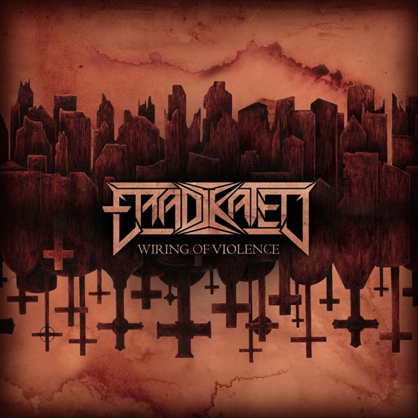 Eradikated – Wiring of Violence
